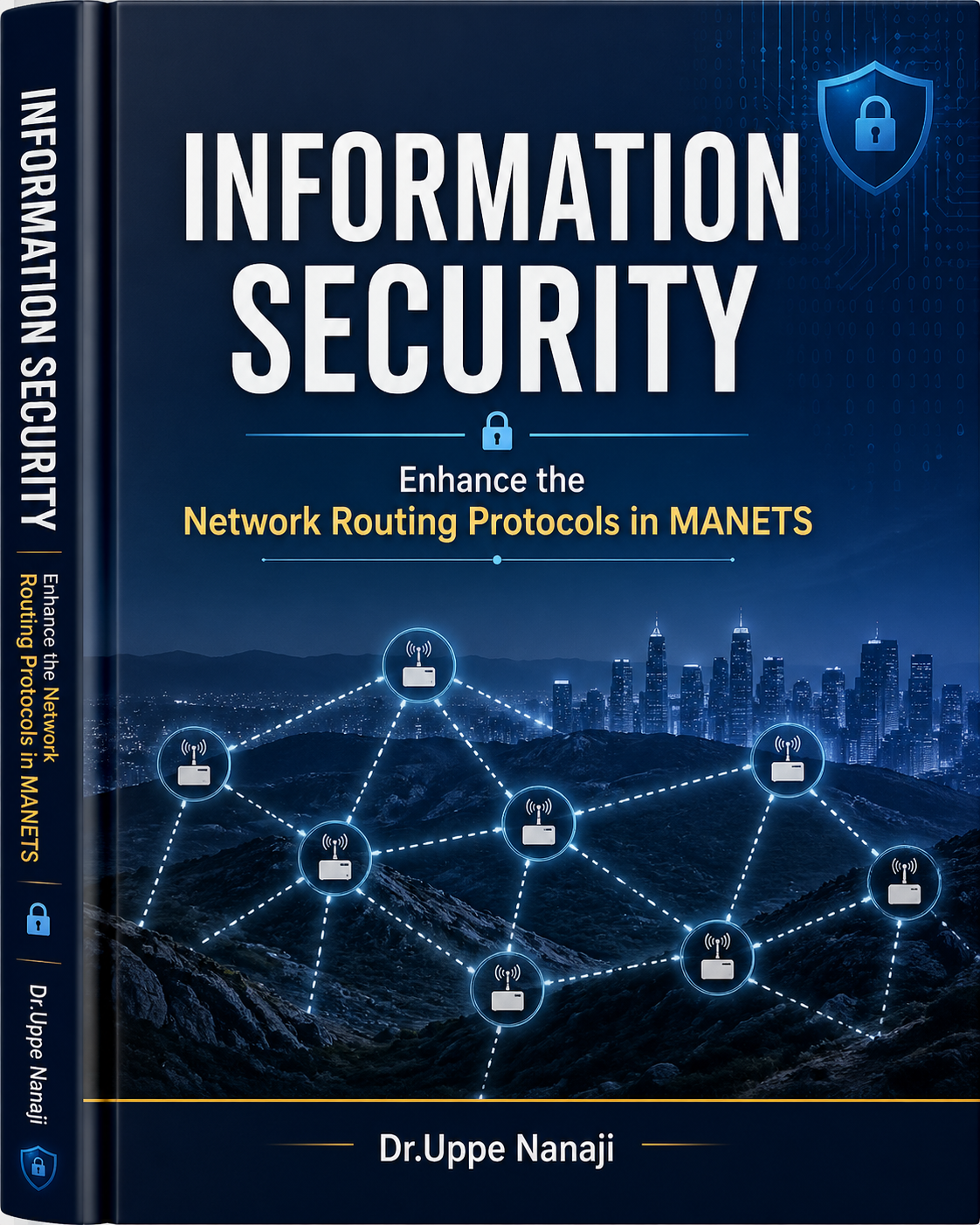 Information Security : Enhance the Network Routing Protocols in MANETS