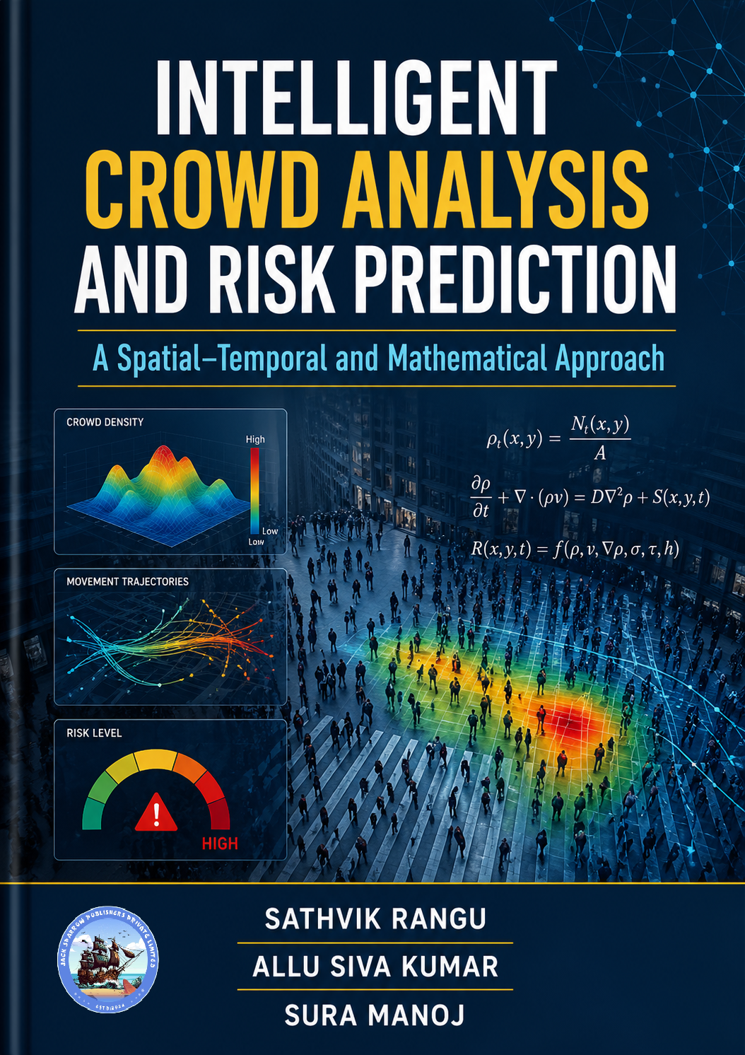 Intelligent Crowd Analysis and Risk Prediction : A Spatial–Temporal and Mathematical Approach