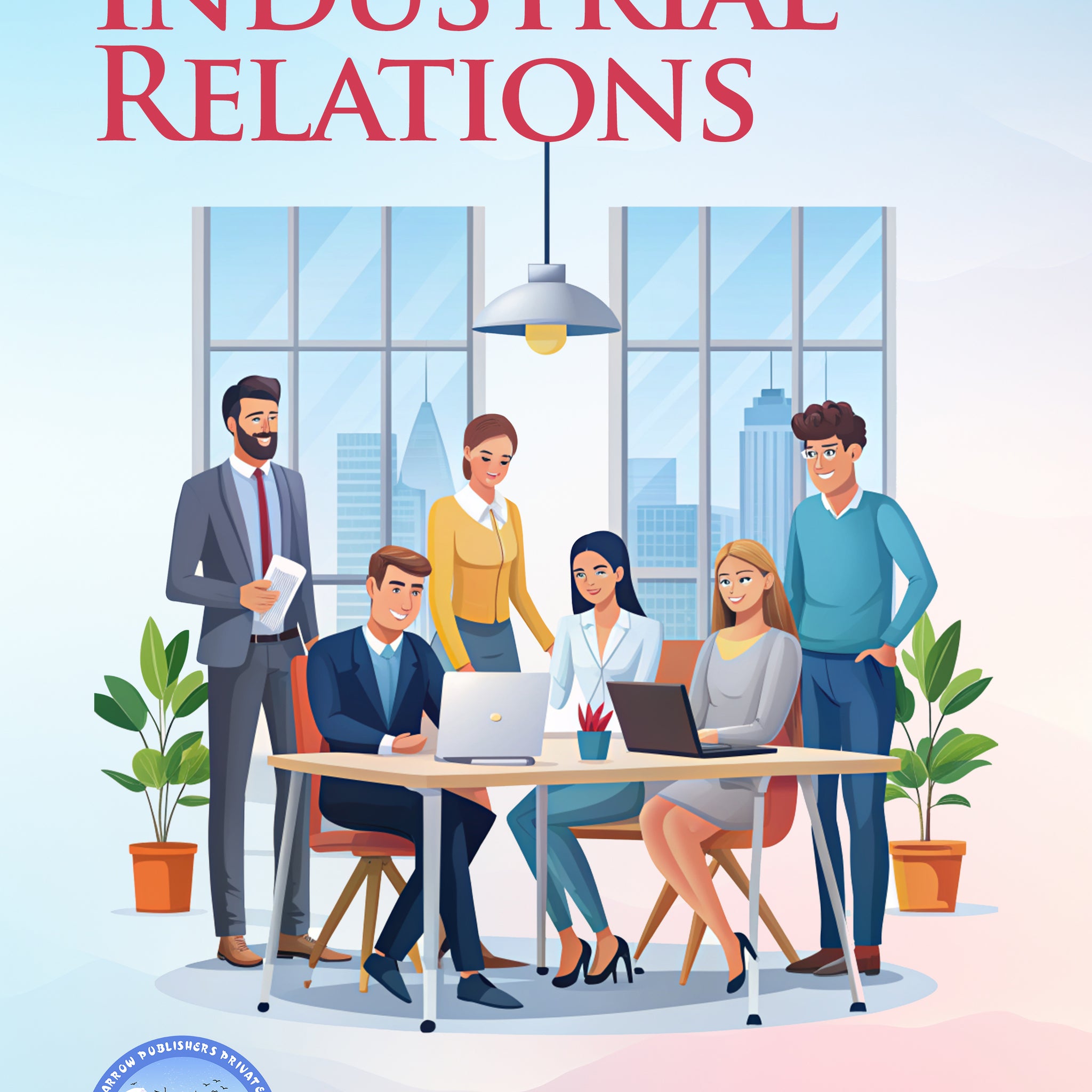 Rudimentary Concepts of Industrial Relations
