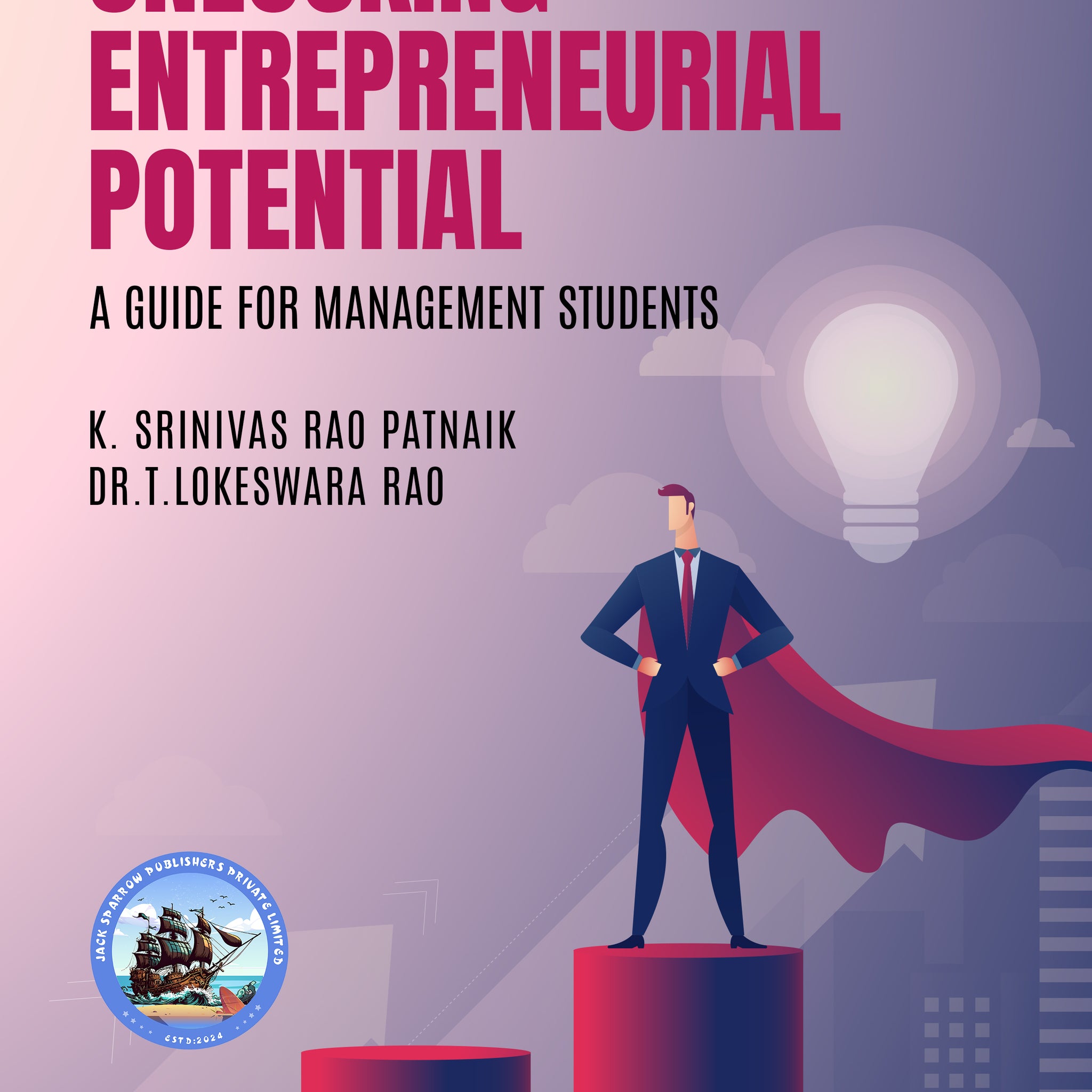Unlocking Entrepreneurial Potential : A Guide for Management Students